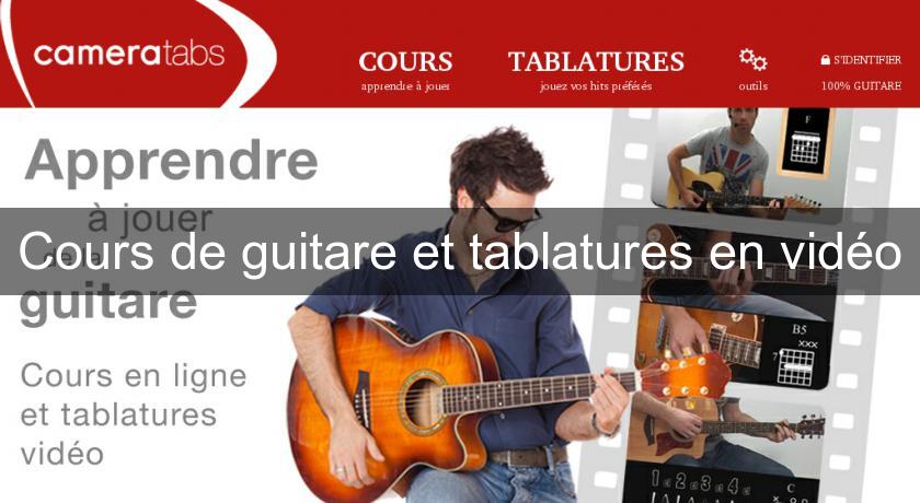 Cours de guitare et tablatures en vidéo Cours de guitare et tablatures en vidéo