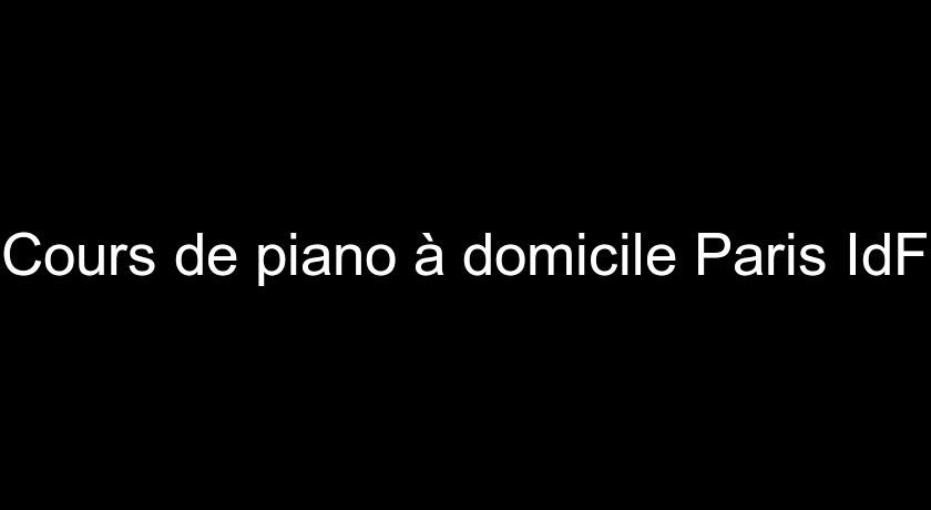 Cours de piano à domicile Paris IdF Cours de piano à domicile Paris IdF