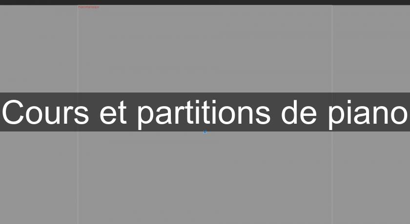 Cours et partitions de piano Cours et partitions de piano