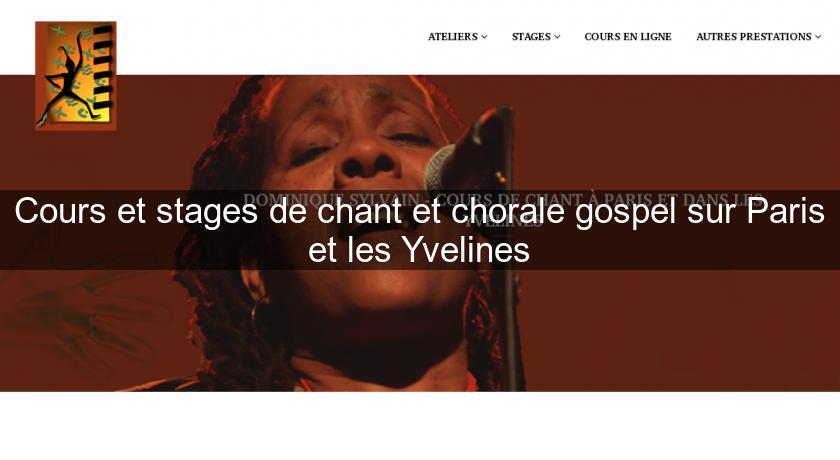 Cours et stages de chant et chorale gospel sur Paris et les Yvelines Cours et stages de chant et chorale gospel sur Paris et les Yvelines