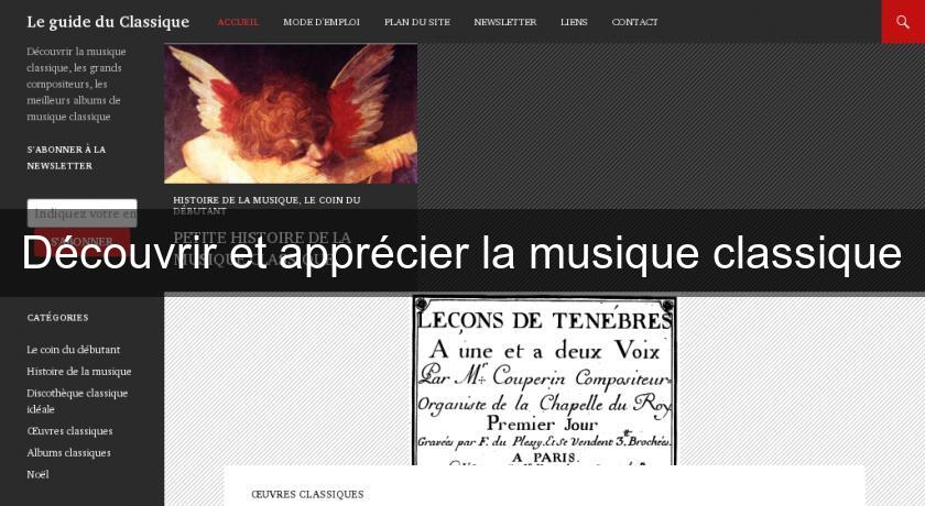 Découvrir et apprécier la musique classique Découvrir et apprécier la musique classique