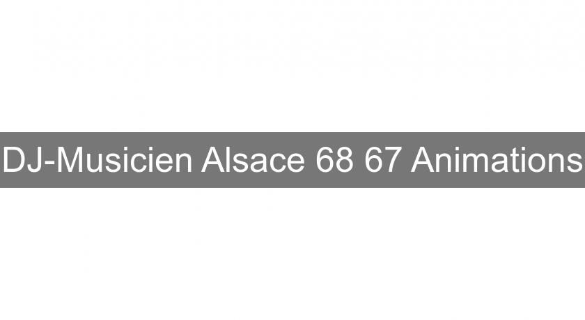 DJ-Musicien Alsace 68 67 Animations DJ-Musicien Alsace 68 67 Animations