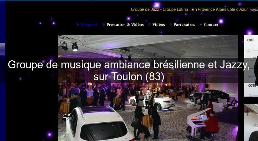 Groupe de musique ambiance brésilienne et Jazzy, sur Toulon (83) Groupe de musique ambiance brésilienne et Jazzy, sur Toulon (83)