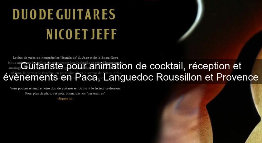 Guitariste pour animation de cocktail, réception et évènements en Paca, Languedoc Roussillon et Provence Guitariste pour animation de cocktail, réception et évènements en Paca, Languedoc Roussillon et Provence