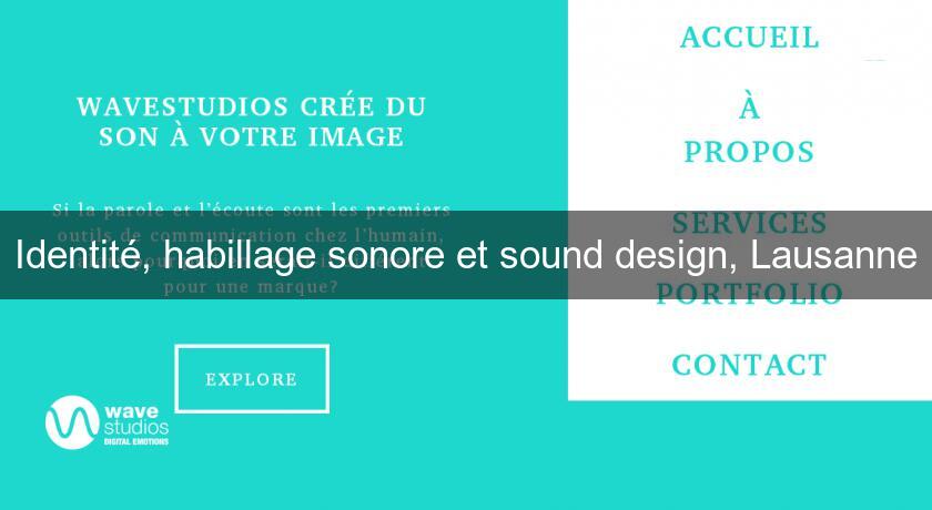 Identité, habillage sonore et sound design, Lausanne Identité, habillage sonore et sound design, Lausanne