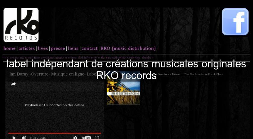 label indépendant de créations musicales originales RKO records label indépendant de créations musicales originales RKO records