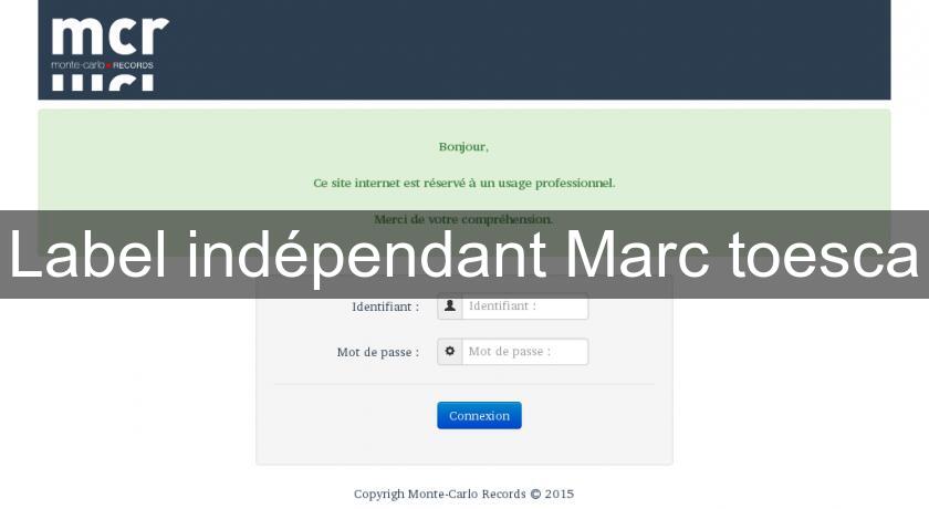 Label indépendant Marc toesca Label indépendant Marc toesca