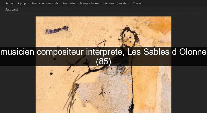 musicien compositeur interprete, Les Sables d'Olonne (85) musicien compositeur interprete, Les Sables d'Olonne (85)
