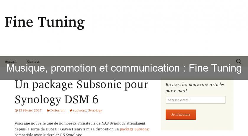 Musique, promotion et communication : Fine Tuning Musique, promotion et communication : Fine Tuning