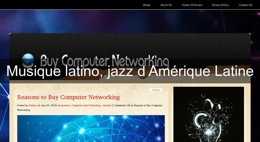 Musique latino, jazz d'Amérique Latine Musique latino, jazz d'Amérique Latine