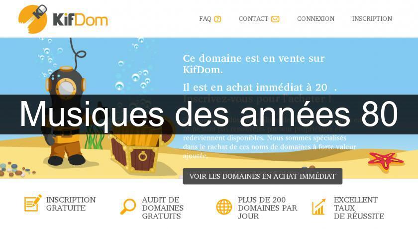 Musiques des années 80 Musiques des années 80