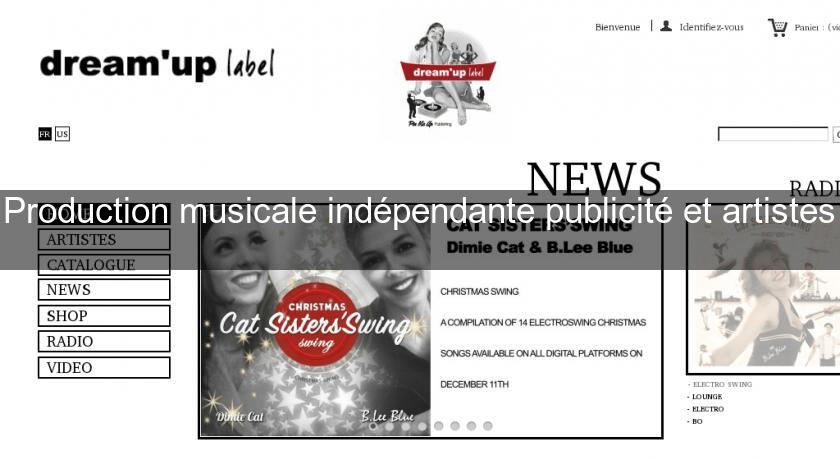 Production musicale indépendante publicité et artistes Production musicale indépendante publicité et artistes