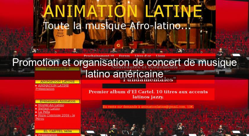 Promotion et organisation de concert de musique latino américaine Promotion et organisation de concert de musique latino américaine