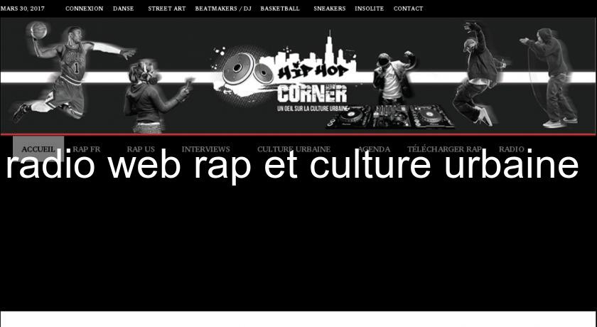 radio web rap et culture urbaine radio web rap et culture urbaine