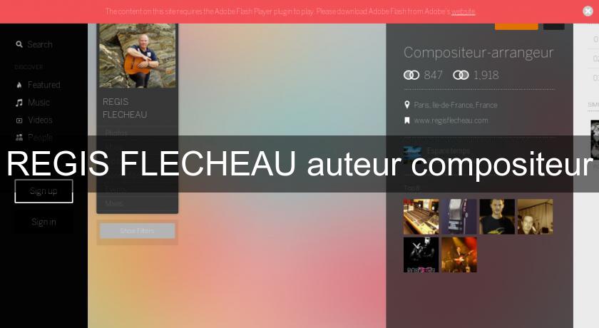 REGIS FLECHEAU auteur compositeur REGIS FLECHEAU auteur compositeur
