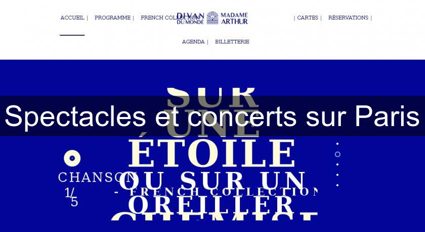 Spectacles et concerts sur Paris Spectacles et concerts sur Paris
