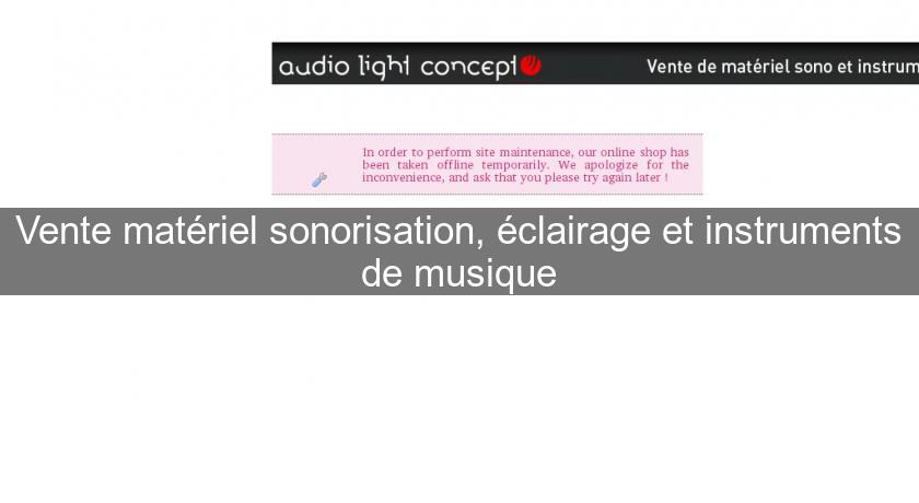 Vente matériel sonorisation, éclairage et instruments de musique Vente matériel sonorisation, éclairage et instruments de musique