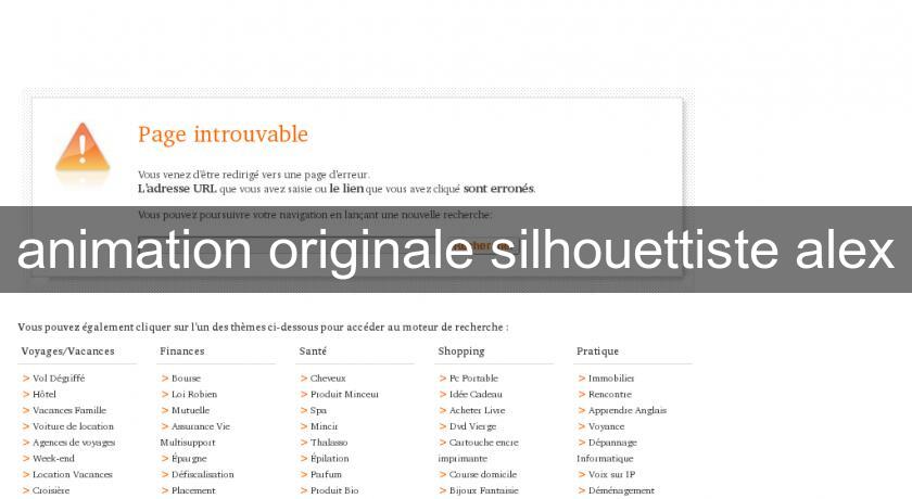 animation originale silhouettiste alex animation originale silhouettiste alex