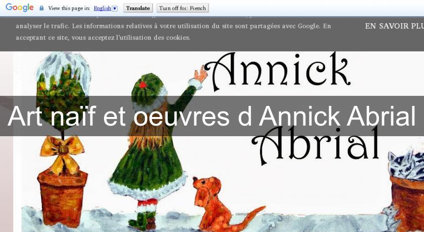 Art naïf et oeuvres d'Annick Abrial Art naïf et oeuvres d'Annick Abrial