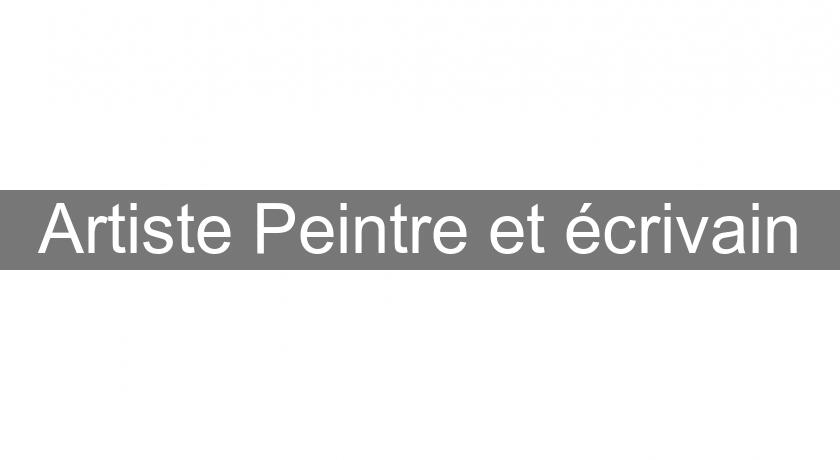 Artiste Peintre et écrivain Artiste Peintre et écrivain
