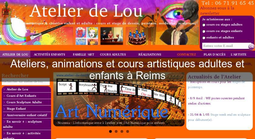 Ateliers, animations et cours artistiques adultes et enfants à Reims Ateliers, animations et cours artistiques adultes et enfants à Reims