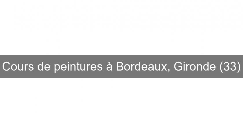 Cours de peintures à Bordeaux, Gironde (33) Cours de peintures à Bordeaux, Gironde (33)