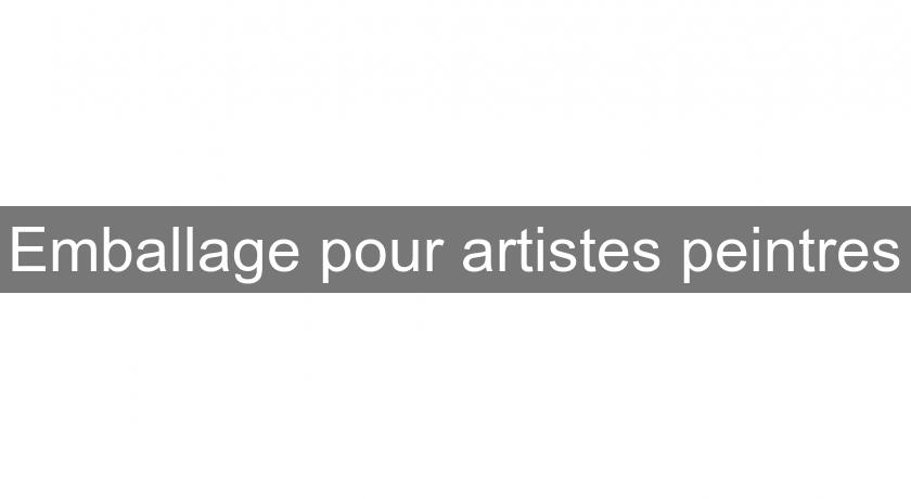 Emballage pour artistes peintres Emballage pour artistes peintres