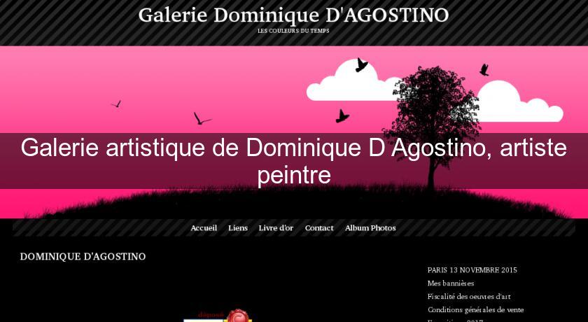 Galerie artistique de Dominique D'Agostino, artiste peintre Galerie artistique de Dominique D'Agostino, artiste peintre