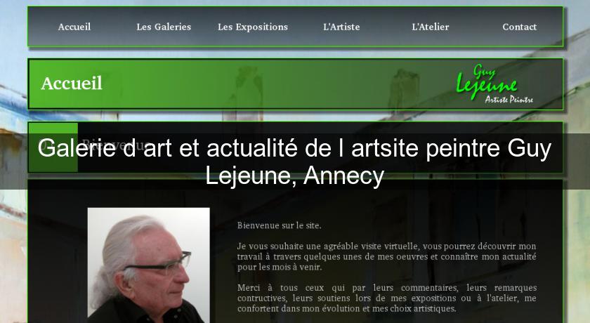Galerie d'art et actualité de l'artsite peintre Guy Lejeune, Annecy Galerie d'art et actualité de l'artsite peintre Guy Lejeune, Annecy