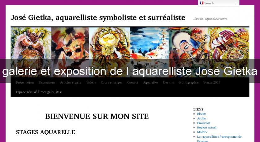 galerie et exposition de l'aquarelliste José Gietka galerie et exposition de l'aquarelliste José Gietka