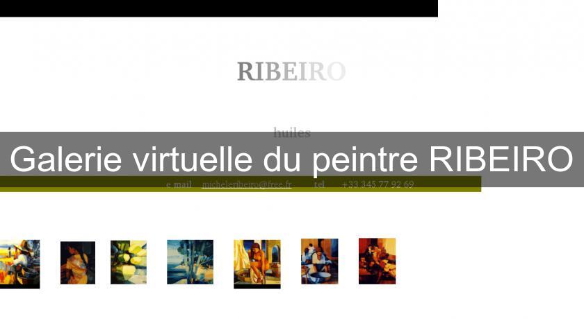 Galerie virtuelle du peintre RIBEIRO Galerie virtuelle du peintre RIBEIRO