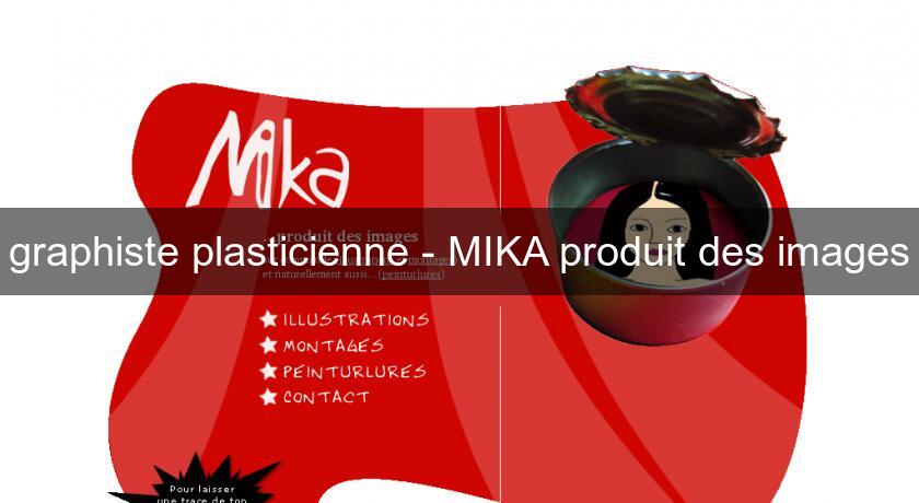 graphiste plasticienne - MIKA produit des images graphiste plasticienne - MIKA produit des images