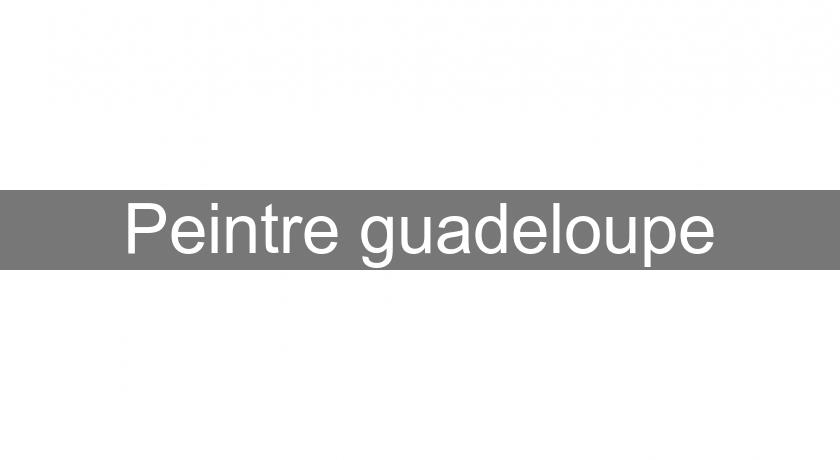 Peintre guadeloupe Peintre guadeloupe