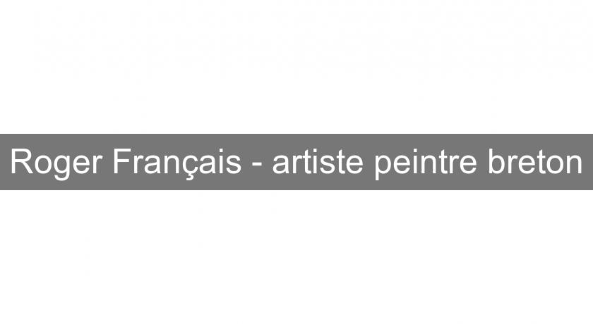 Roger Français - artiste peintre breton Roger Français - artiste peintre breton