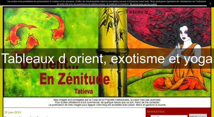Tableaux d'orient, exotisme et yoga Tableaux d'orient, exotisme et yoga