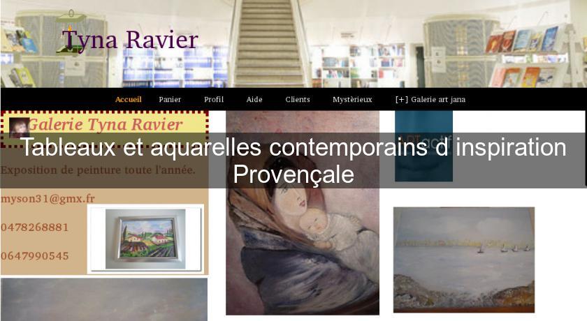Tableaux et aquarelles contemporains d'inspiration Provençale Tableaux et aquarelles contemporains d'inspiration Provençale