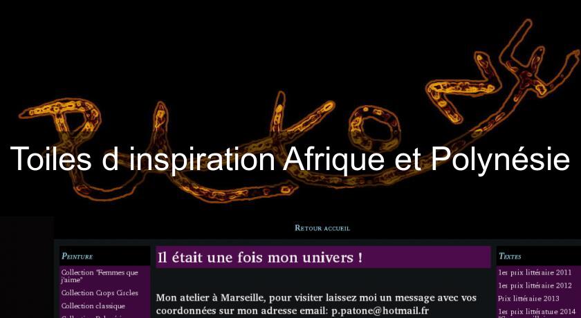 Toiles d'inspiration Afrique et Polynésie Toiles d'inspiration Afrique et Polynésie