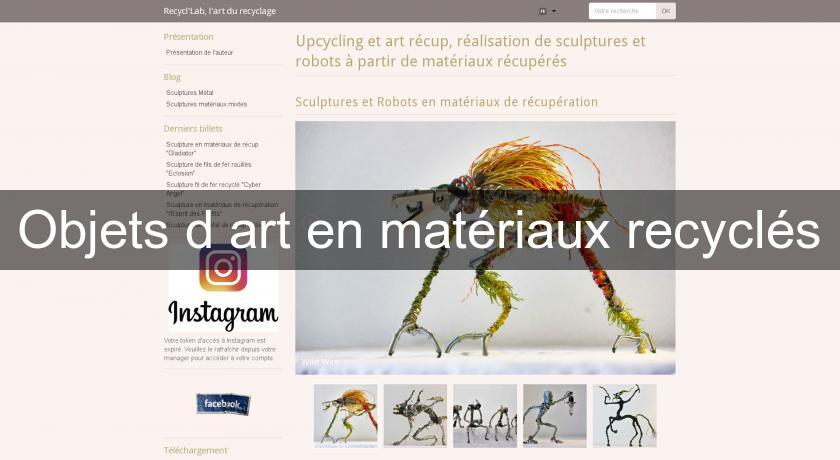 Objets d'art en matériaux recyclés Objets d'art en matériaux recyclés