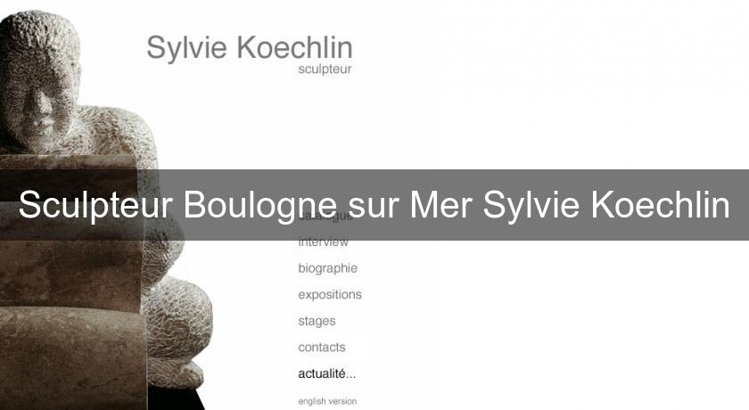 Sculpteur Boulogne sur Mer Sylvie Koechlin Sculpteur Boulogne sur Mer Sylvie Koechlin