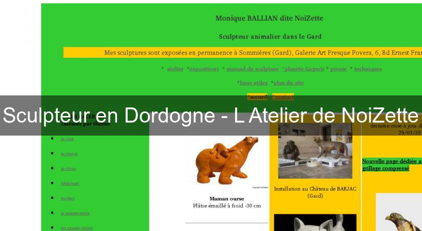Sculpteur en Dordogne - L'Atelier de NoiZette Sculpteur en Dordogne - L'Atelier de NoiZette