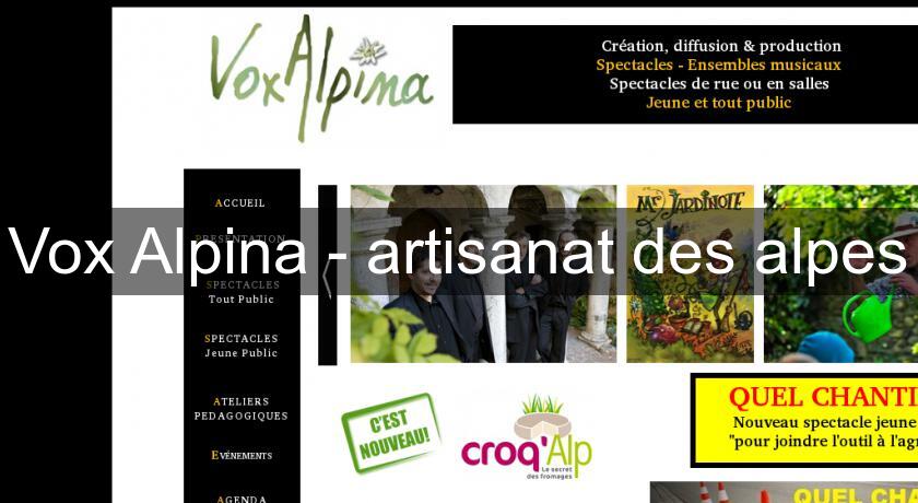 Vox Alpina - artisanat des alpes Vox Alpina - artisanat des alpes
