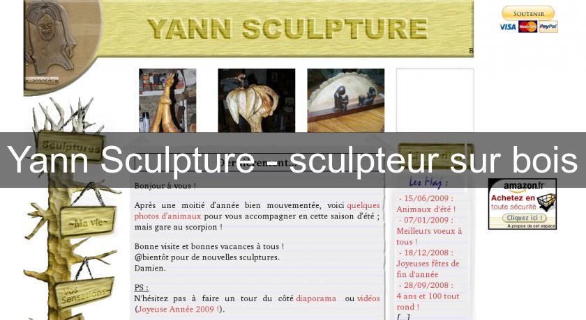 Yann Sculpture - sculpteur sur bois Yann Sculpture - sculpteur sur bois
