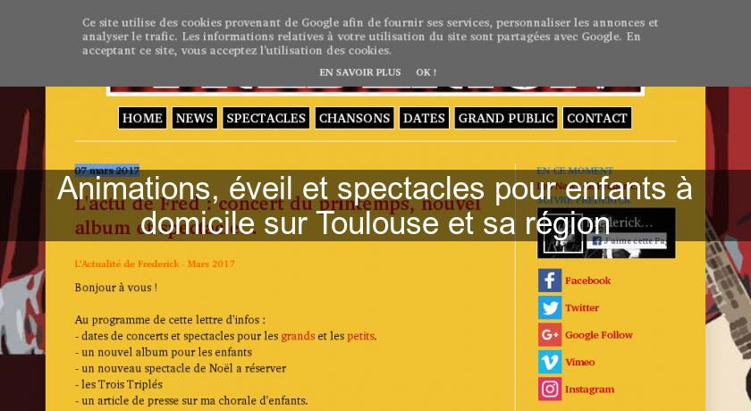 Animations, éveil et spectacles pour enfants à domicile sur Toulouse et sa région Animations, éveil et spectacles pour enfants à domicile sur Toulouse et sa région