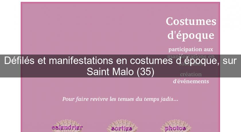 Défilés et manifestations en costumes d'époque, sur Saint Malo (35) Défilés et manifestations en costumes d'époque, sur Saint Malo (35)