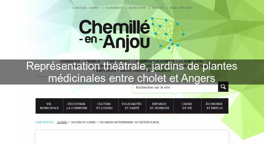 Représentation théâtrale, jardins de plantes médicinales entre cholet et Angers Représentation théâtrale, jardins de plantes médicinales entre cholet et Angers