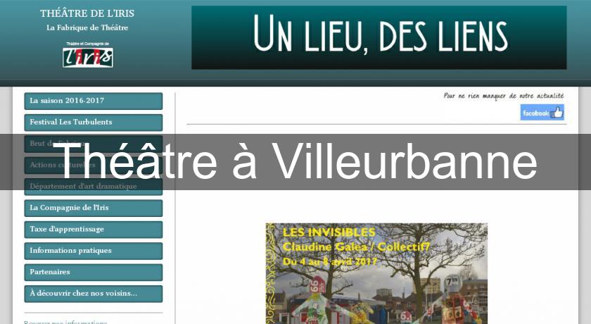 Théâtre à Villeurbanne Théâtre à Villeurbanne