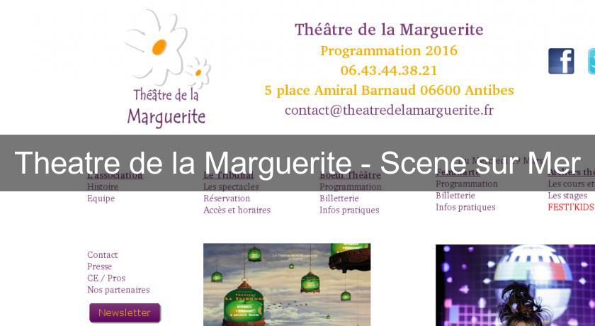 Theatre de la Marguerite - Scene sur Mer Theatre de la Marguerite - Scene sur Mer