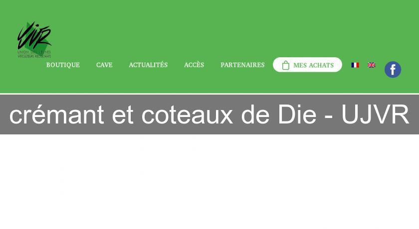 crémant et coteaux de Die - UJVR crémant et coteaux de Die - UJVR