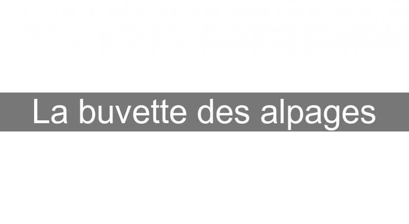 La buvette des alpages La buvette des alpages