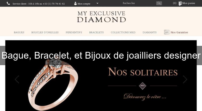 Bague, Bracelet, et Bijoux de joailliers designer Bague, Bracelet, et Bijoux de joailliers designer
